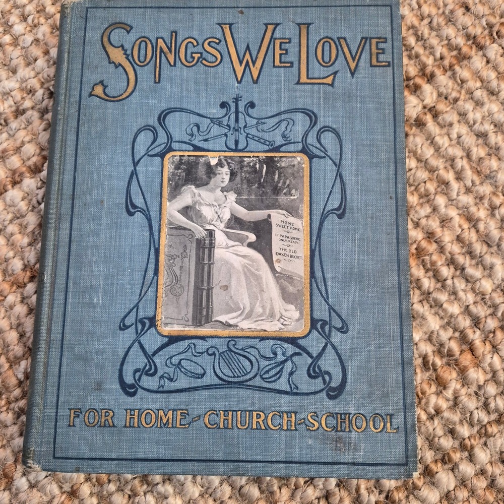 Songs‎ We Love For Home Church School Antique Hardcover Songbook Blue Gold Gilt